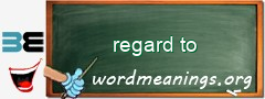 WordMeaning blackboard for regard to